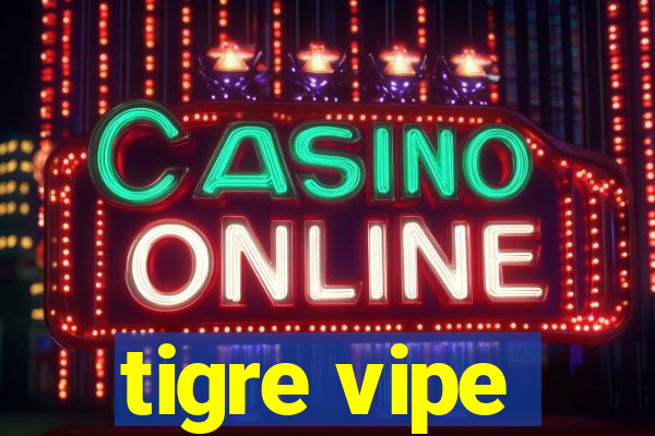 tigre vipe